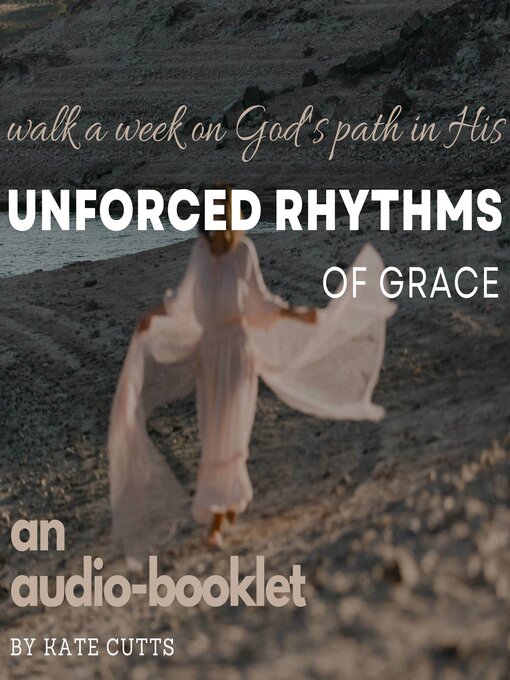 Title details for Unforced Rhythms of Grace by Kate Cutts - Available